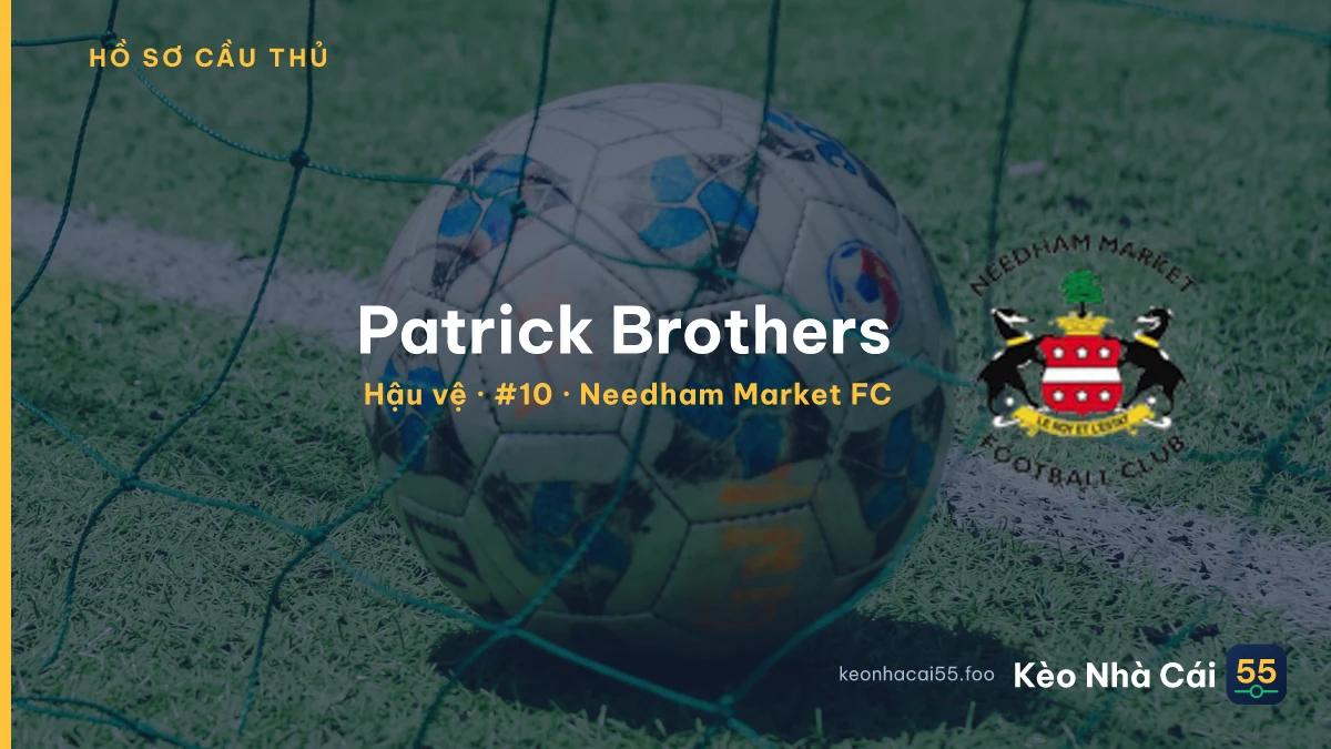 Patrick Brothers — Needham Market FC