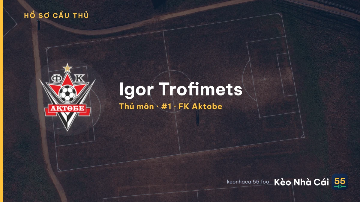 Igor Trofimets — FK Aktobe