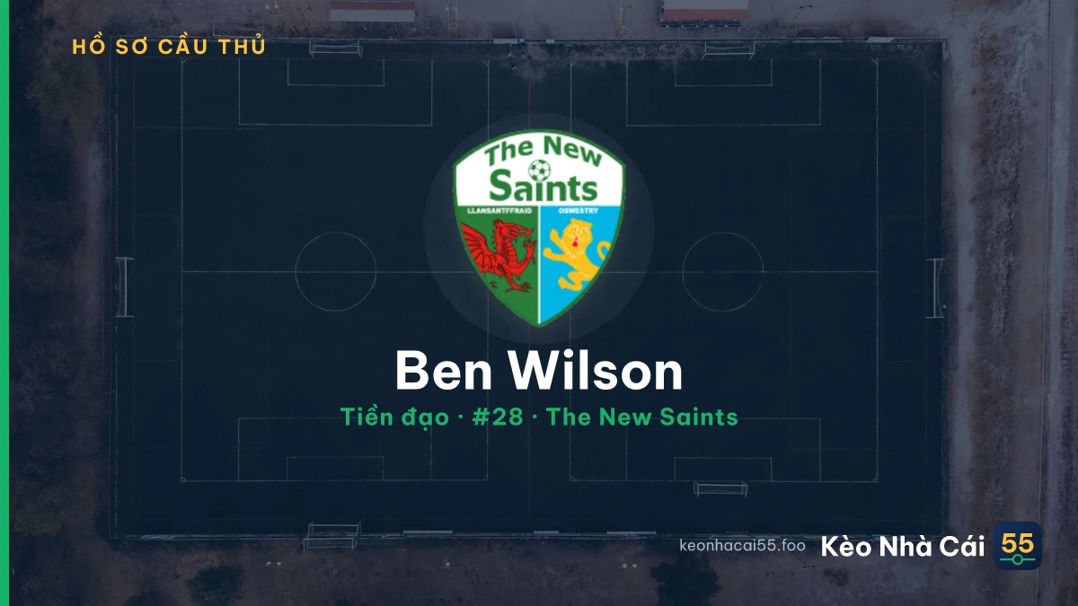 Ben Wilson — The New Saints