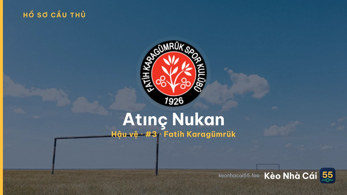Atınç Nukan — Fatih Karagümrük