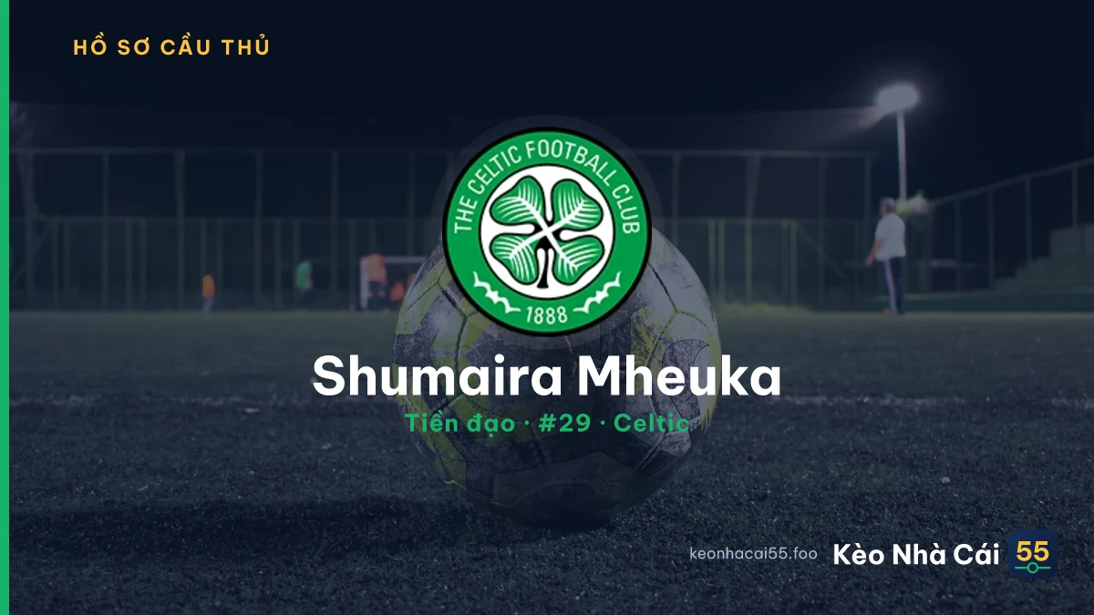 Shumaira Mheuka — Celtic