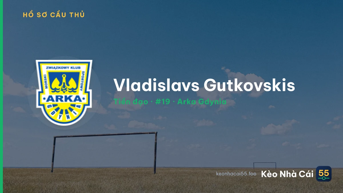Vladislavs Gutkovskis — Arka Gdynia