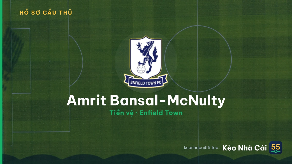 Amrit Bansal-McNulty — Enfield Town