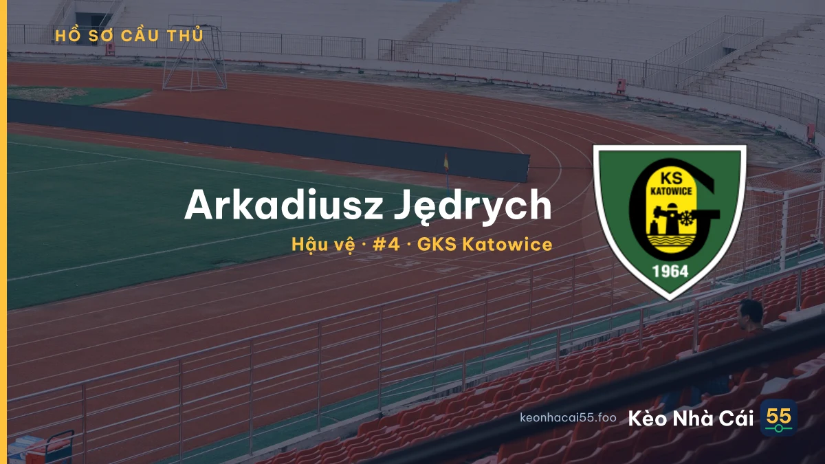 Arkadiusz Jędrych — GKS Katowice