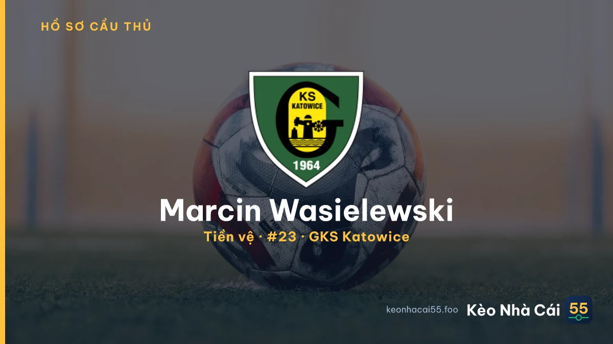 Marcin Wasielewski — GKS Katowice