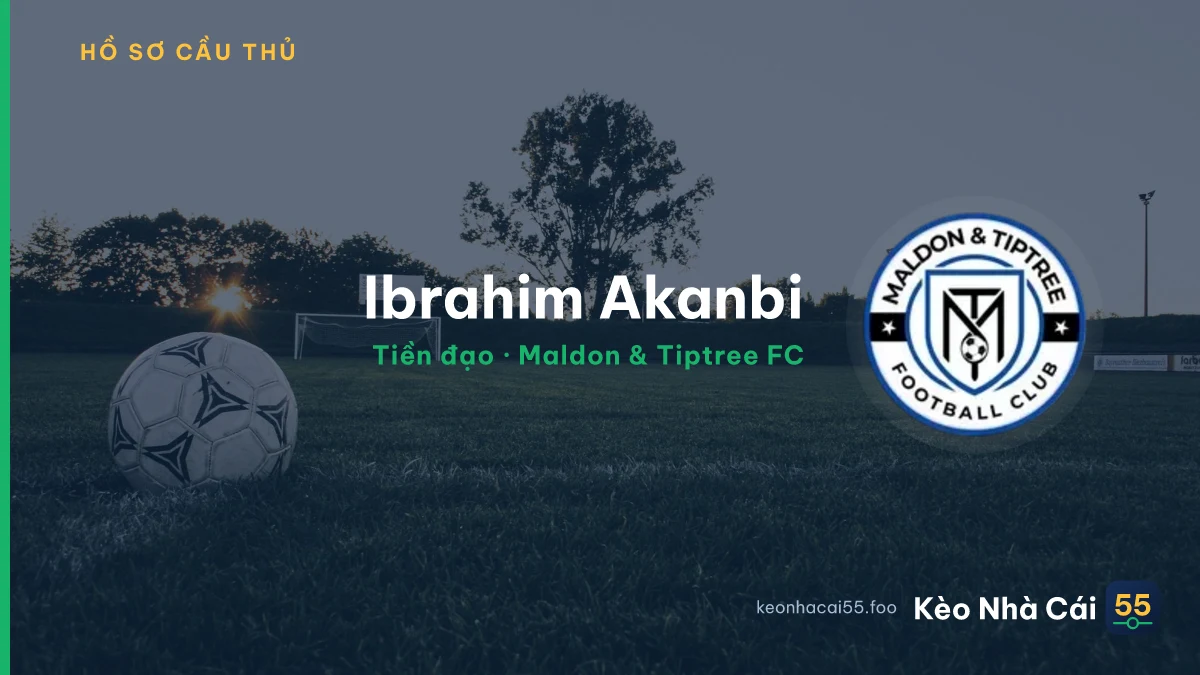 Ibrahim Akanbi — Maldon & Tiptree FC