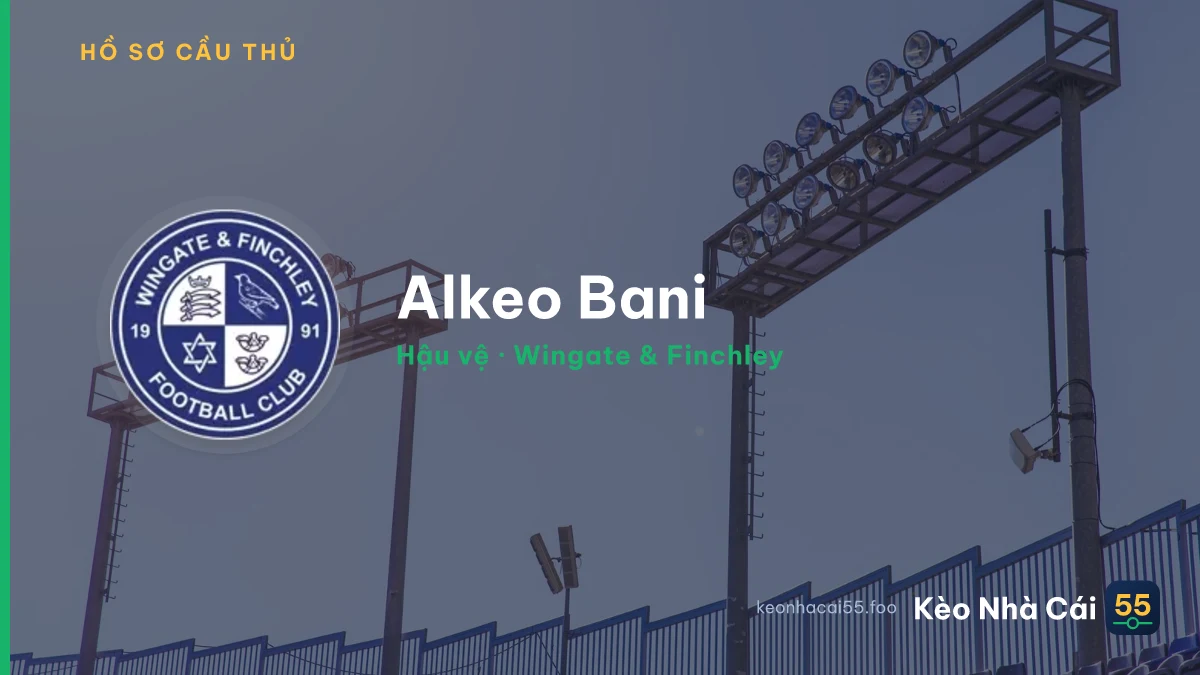 Alkeo Bani — Wingate & Finchley