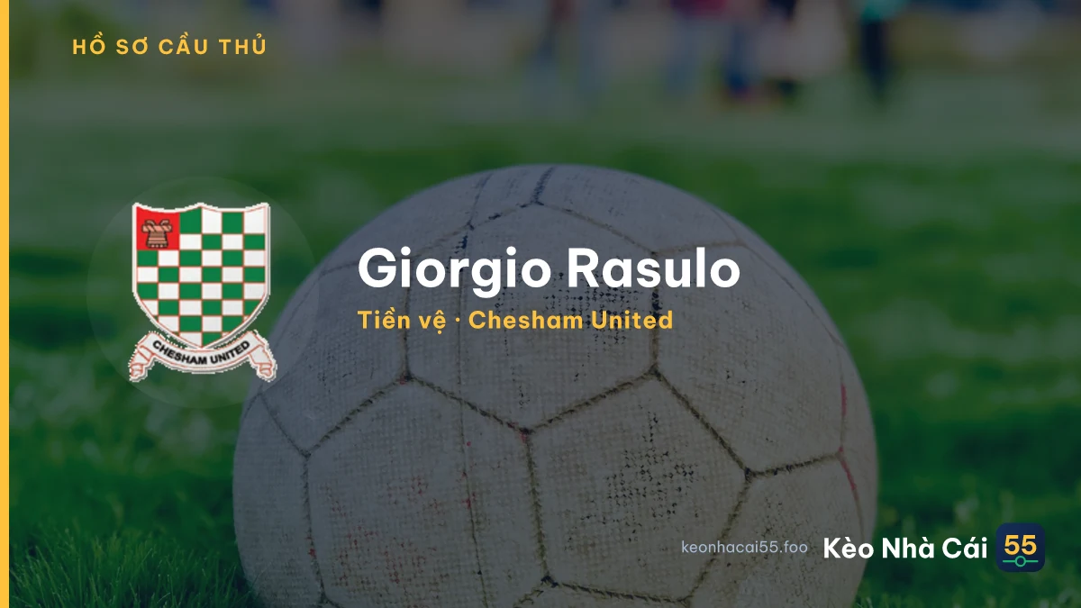 Giorgio Rasulo — Chesham United