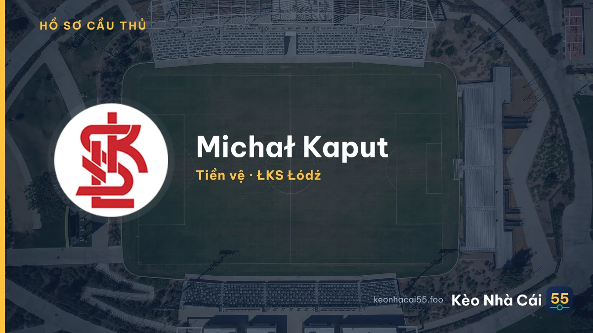 Michał Kaput — ŁKS Łódź