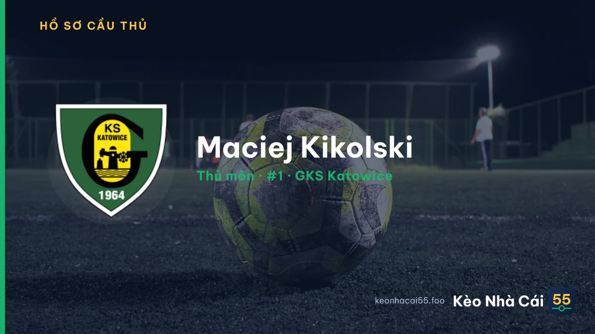 Maciej Kikolski — GKS Katowice