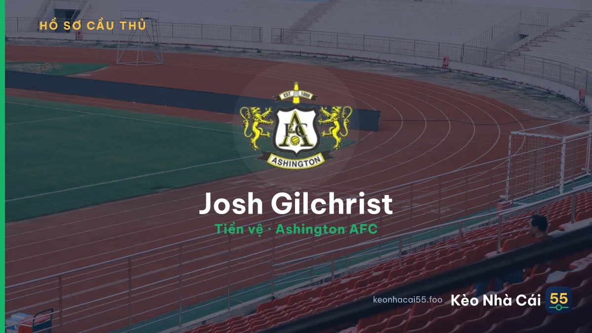 Josh Gilchrist — Ashington AFC