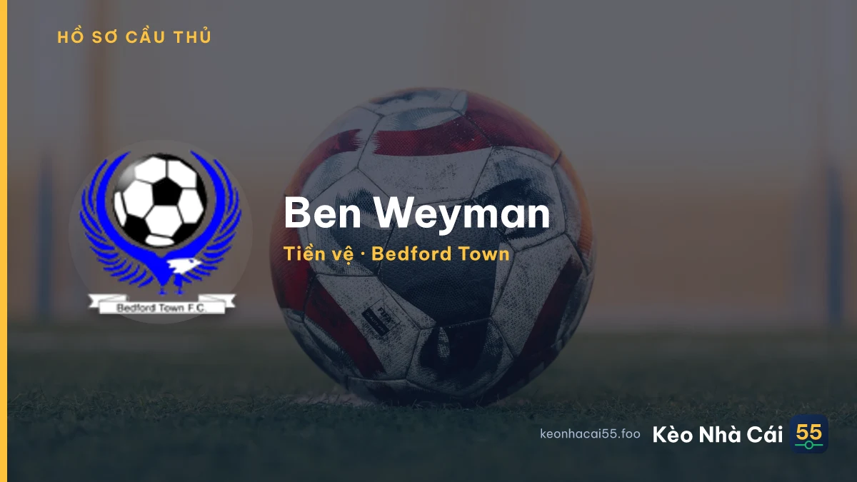 Ben Weyman — Bedford Town