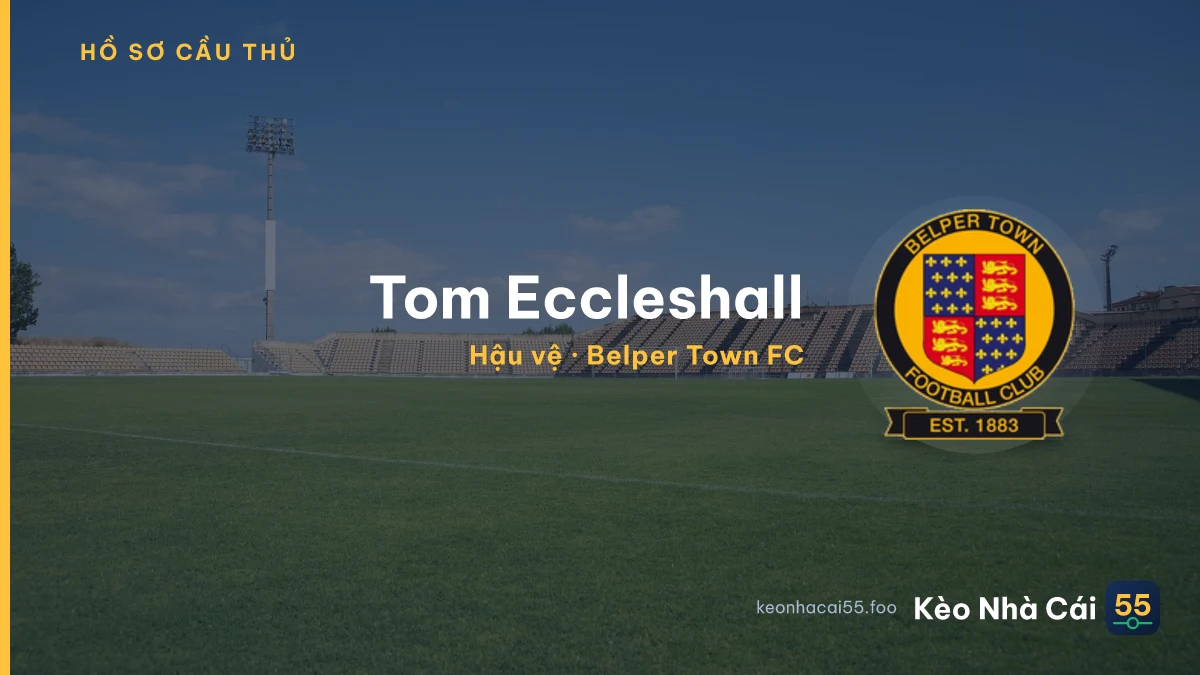 Tom Eccleshall — Belper Town FC