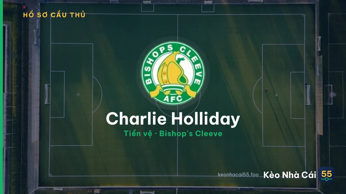 Charlie Holliday — Bishop's Cleeve