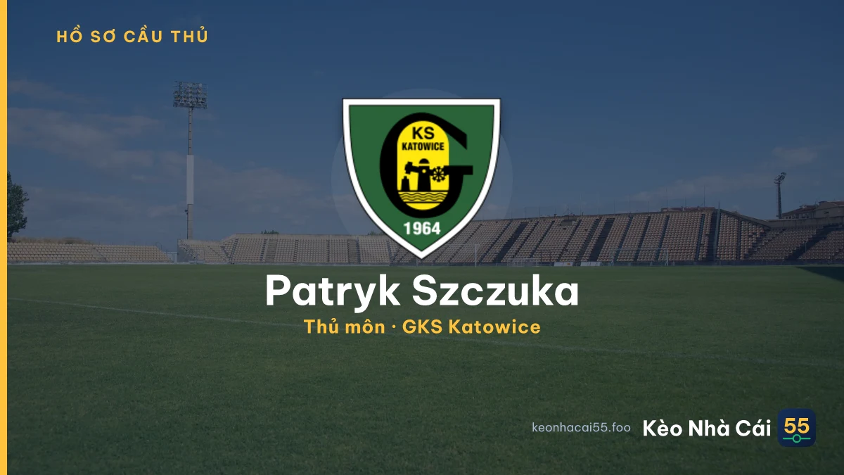 Patryk Szczuka — GKS Katowice