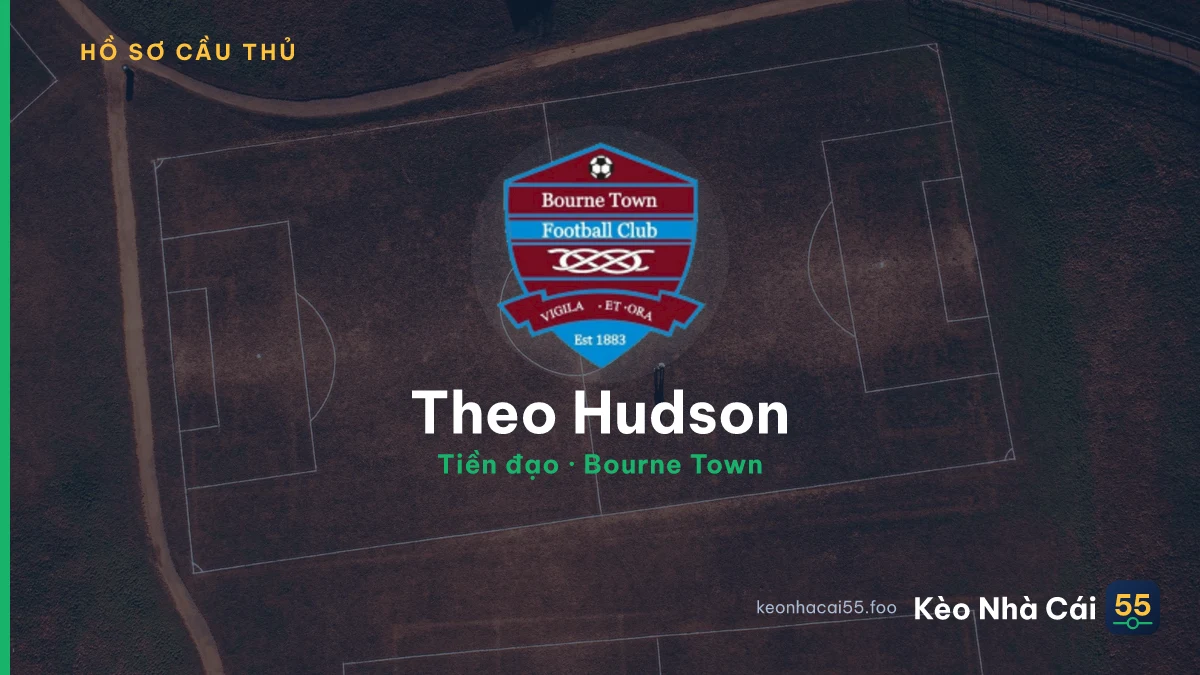 Theo Hudson — Bourne Town
