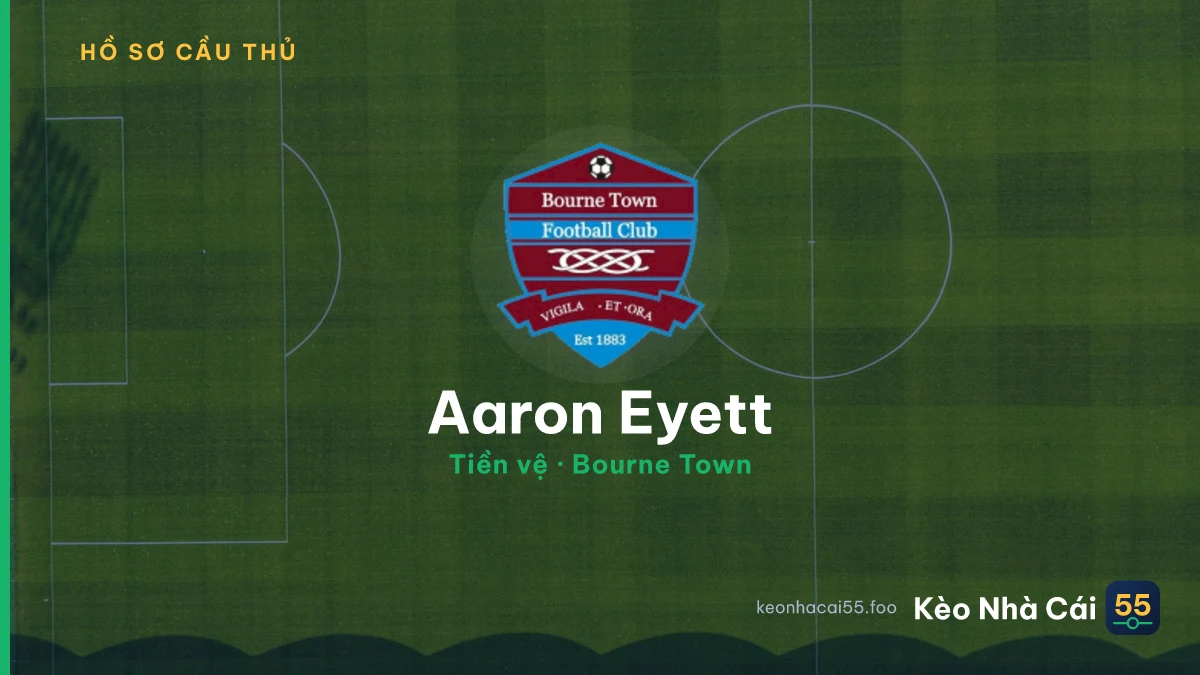 Aaron Eyett — Bourne Town