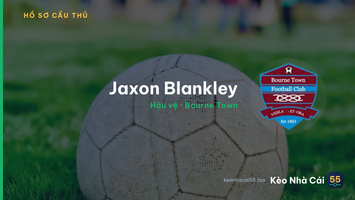 Jaxon Blankley — Bourne Town