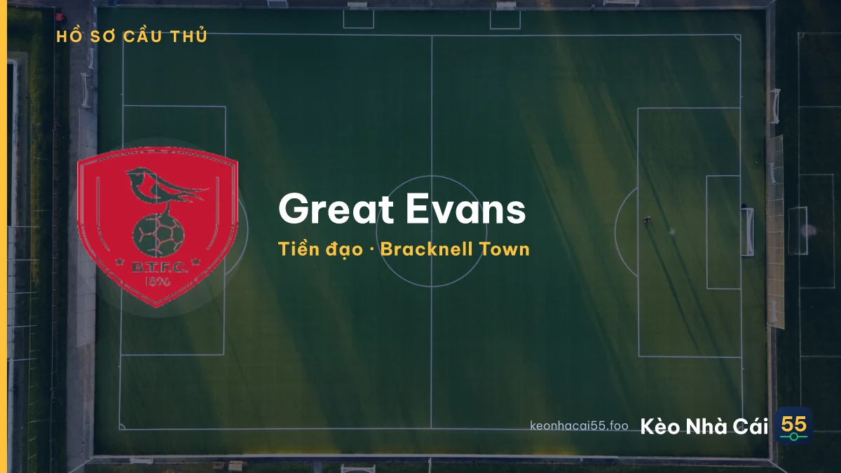 Great Evans — Bracknell Town