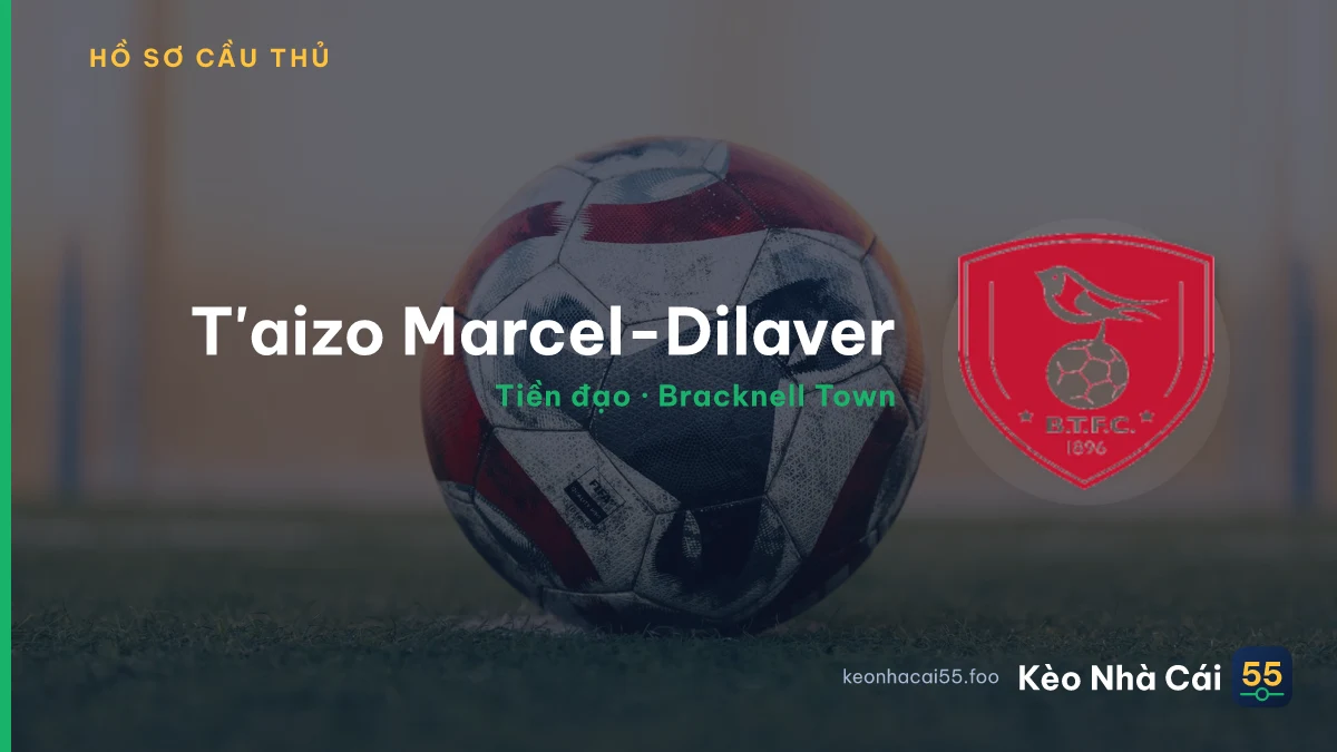 T'aizo Marcel-Dilaver — Bracknell Town