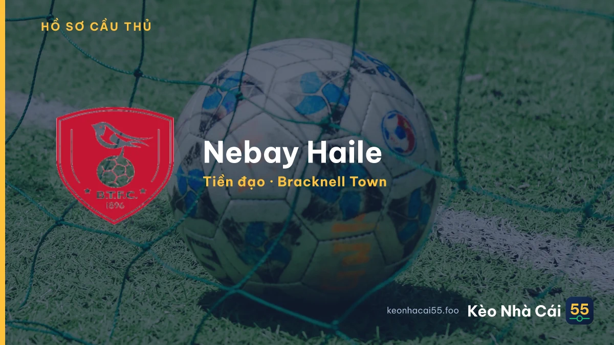 Nebay Haile — Bracknell Town
