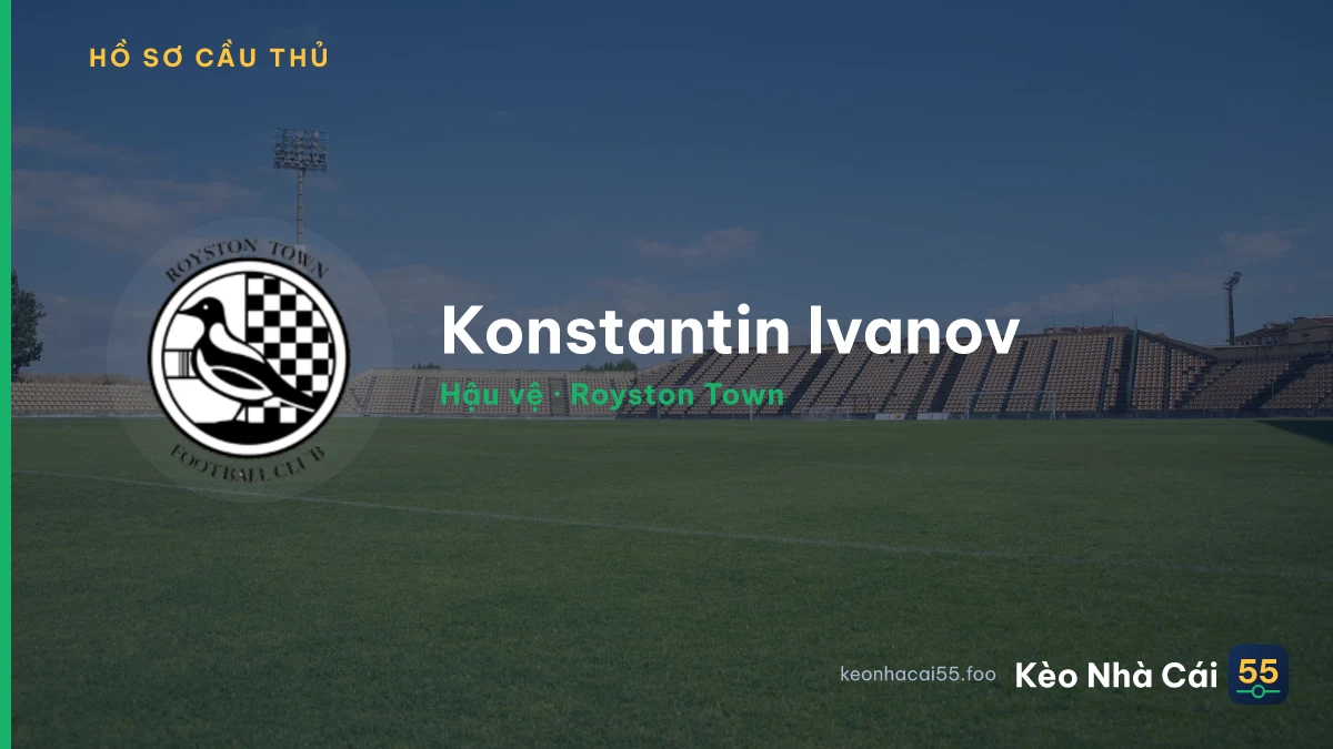 Konstantin Ivanov — Royston Town