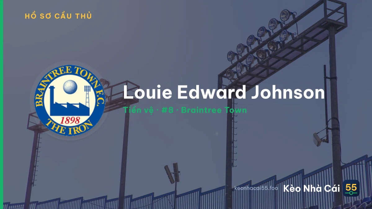 Louie Edward Johnson — Braintree Town