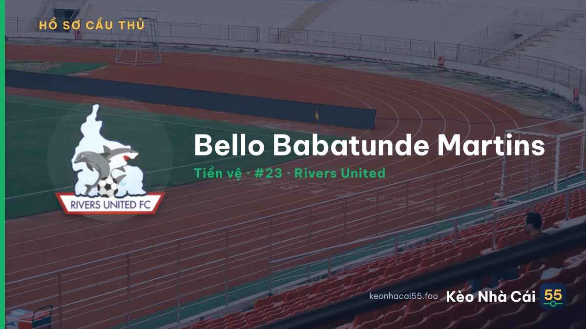 Bello Babatunde Martins — Rivers United