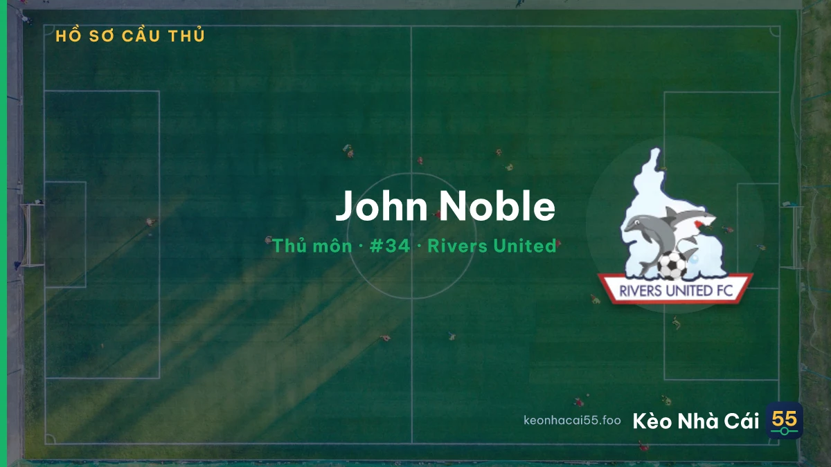 John Noble — Rivers United