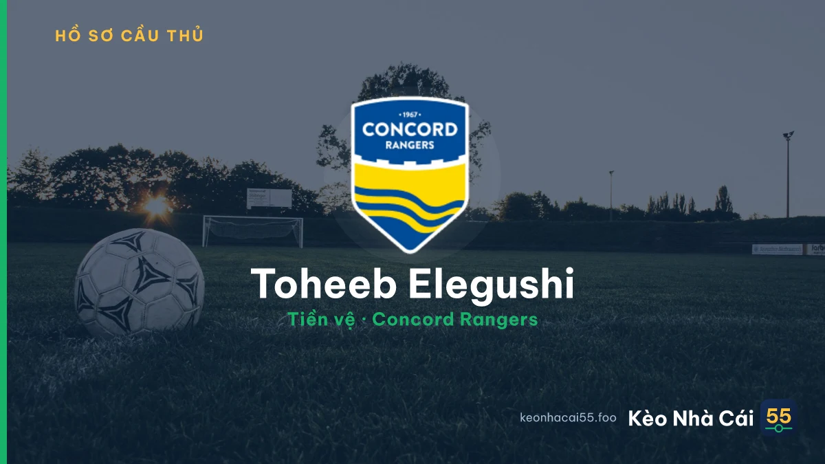 Toheeb Elegushi — Concord Rangers