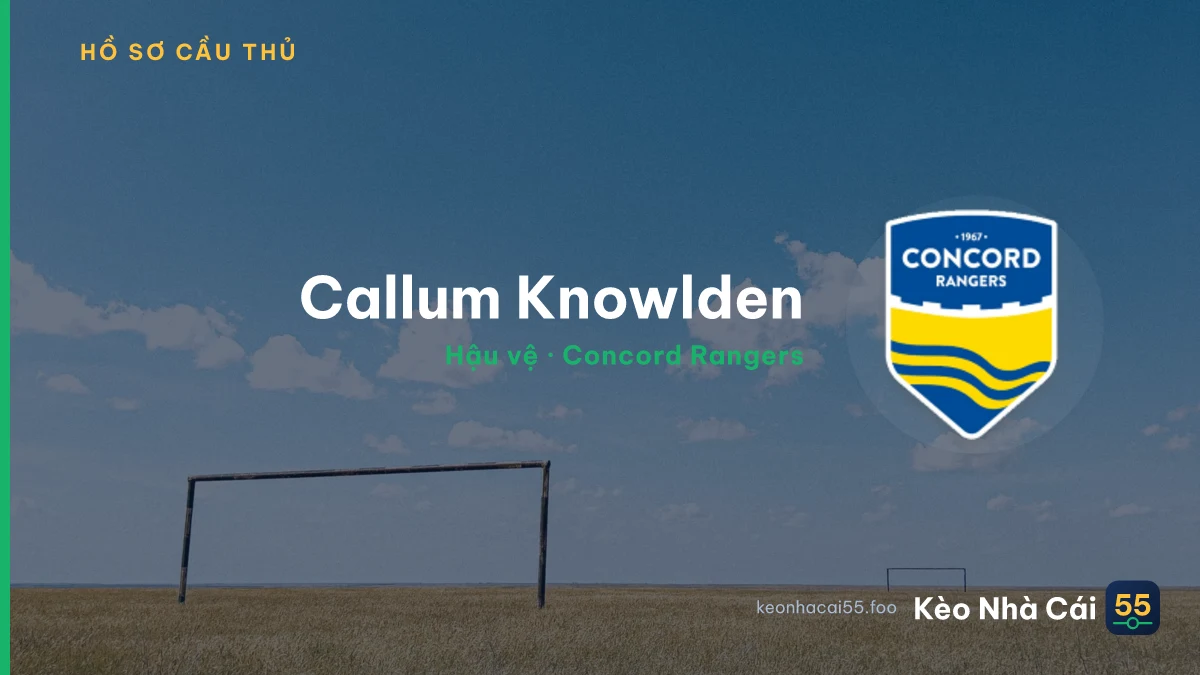 Callum Knowlden — Concord Rangers