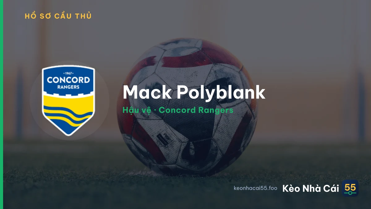 Mack Polyblank — Concord Rangers