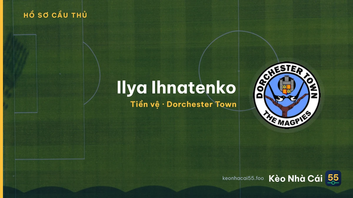 Ilya Ihnatenko — Dorchester Town