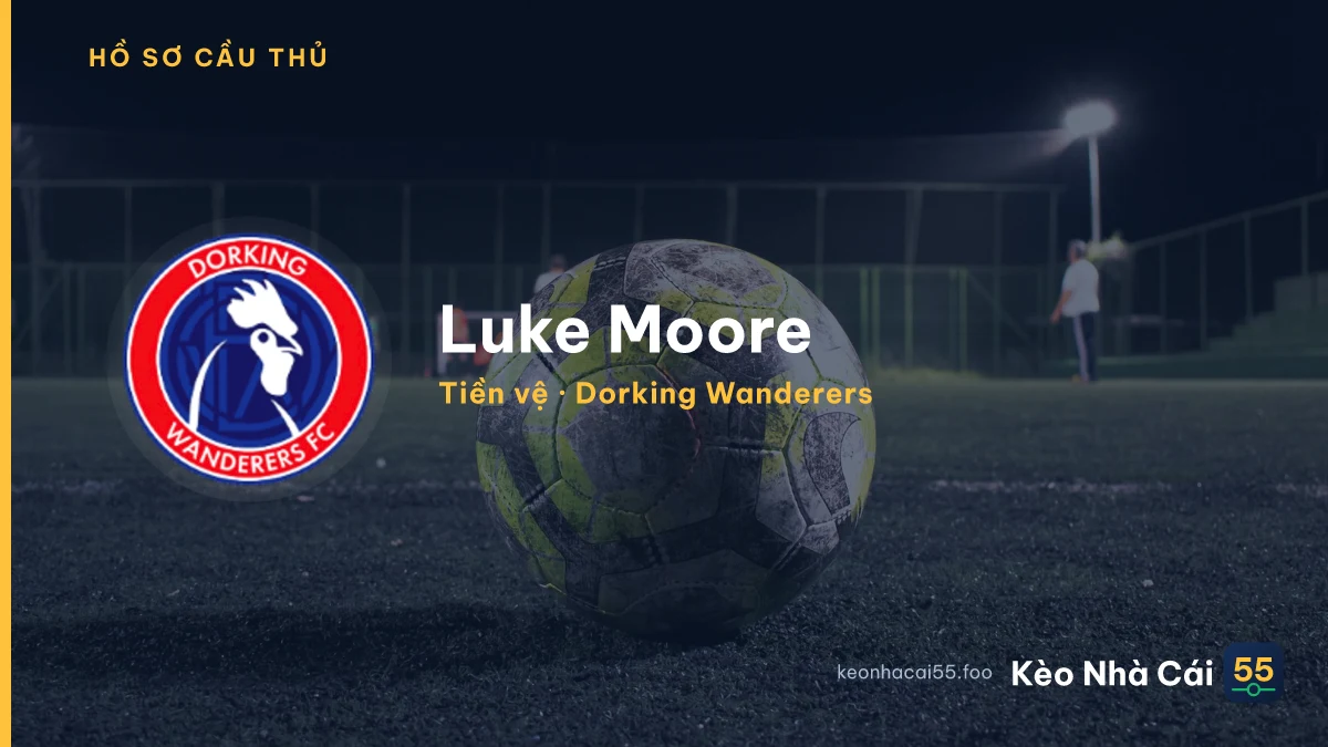 Luke Moore — Dorking Wanderers