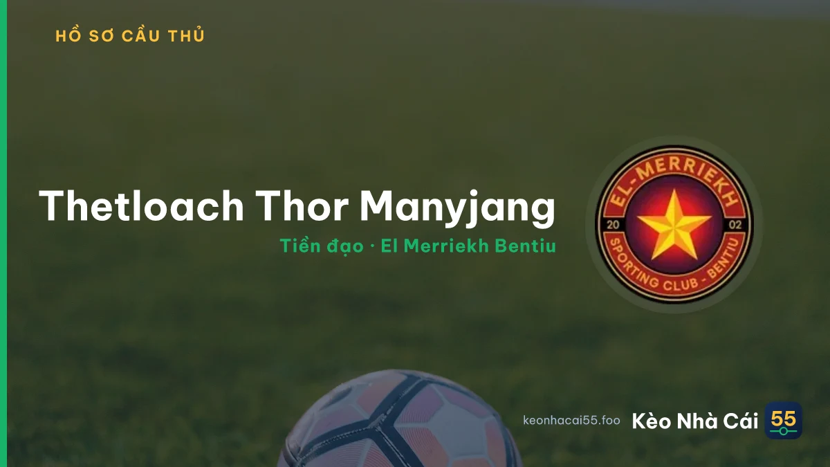 Thetloach Thor Manyjang — El Merriekh Bentiu