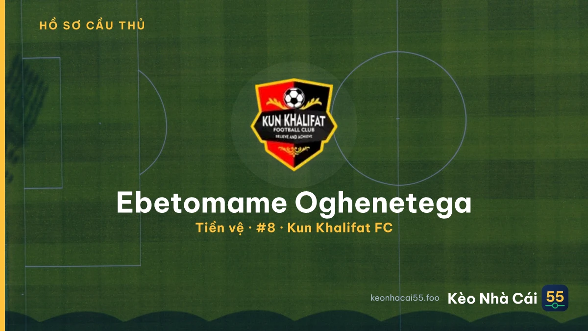 Ebetomame Oghenetega — Kun Khalifat FC