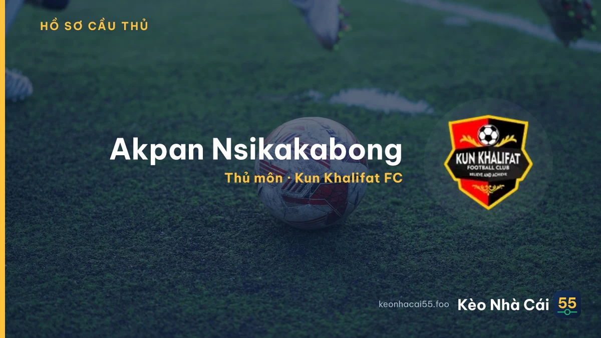 Akpan Nsikakabong — Kun Khalifat FC