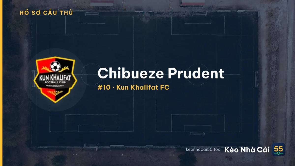 Chibueze Prudent — Kun Khalifat FC