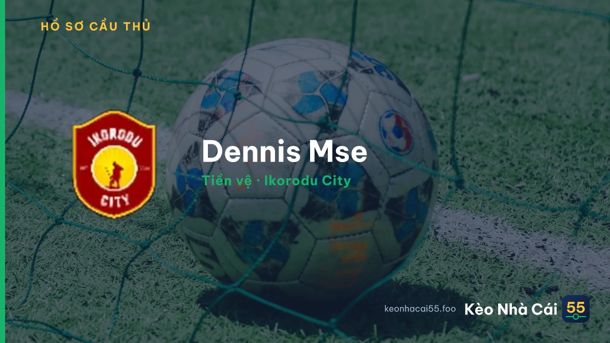 Dennis Mse — Ikorodu City