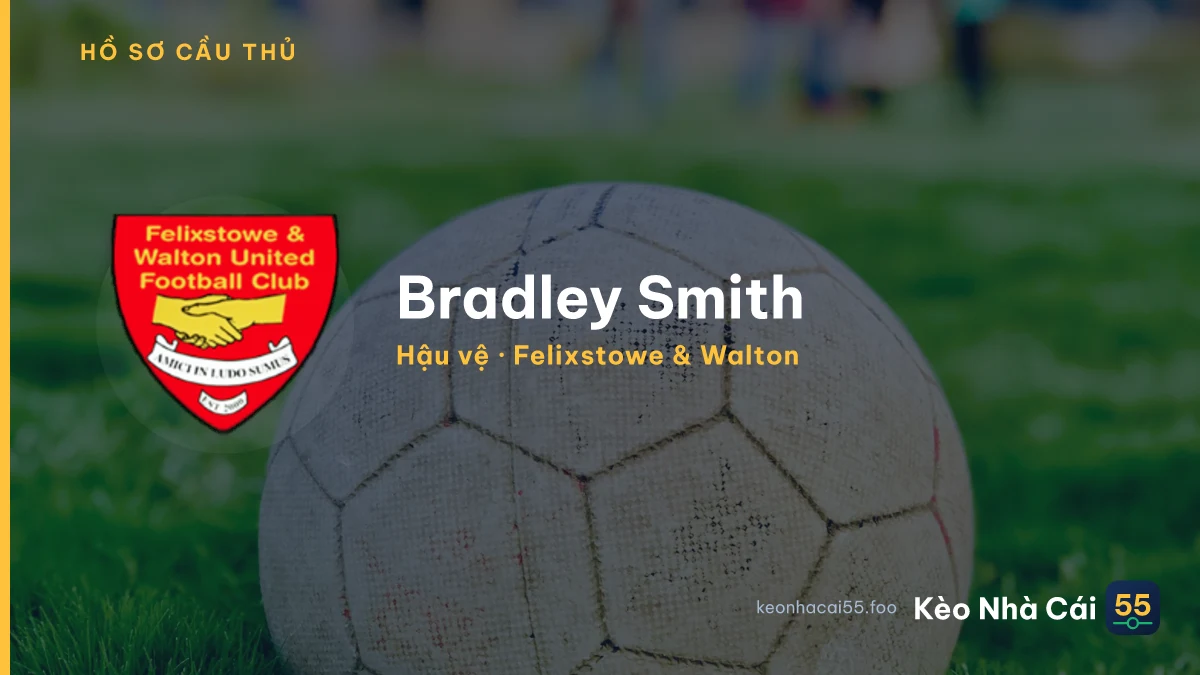 Bradley Smith — Felixstowe & Walton