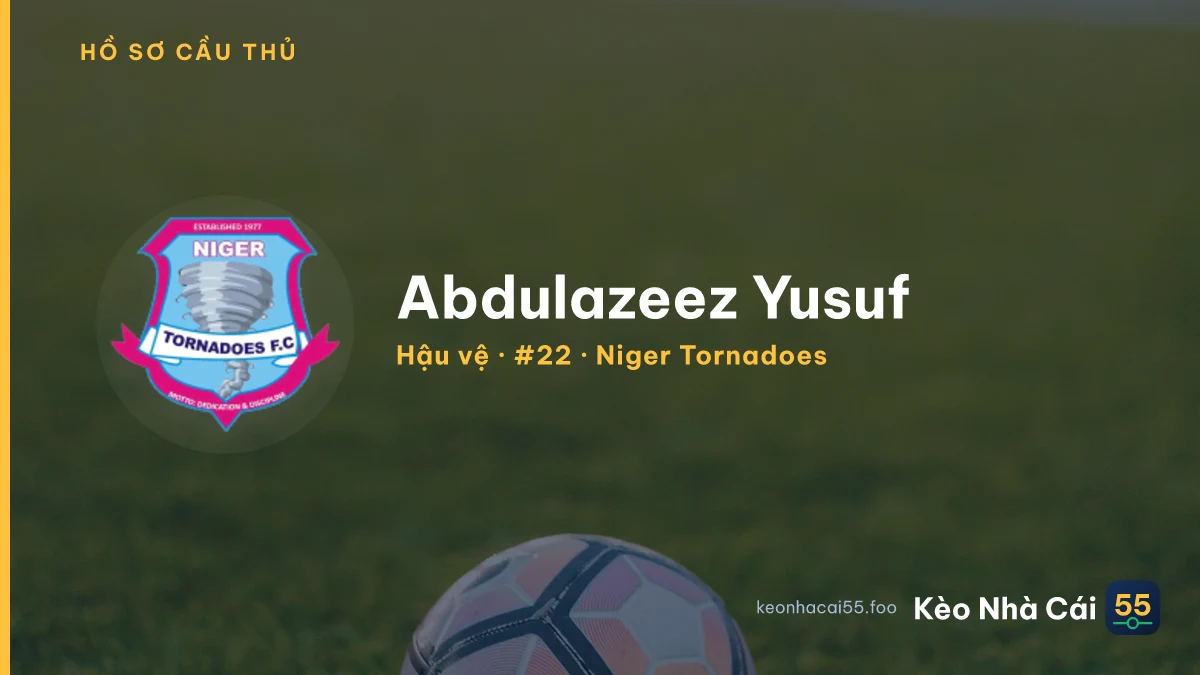 Abdulazeez Yusuf — Niger Tornadoes