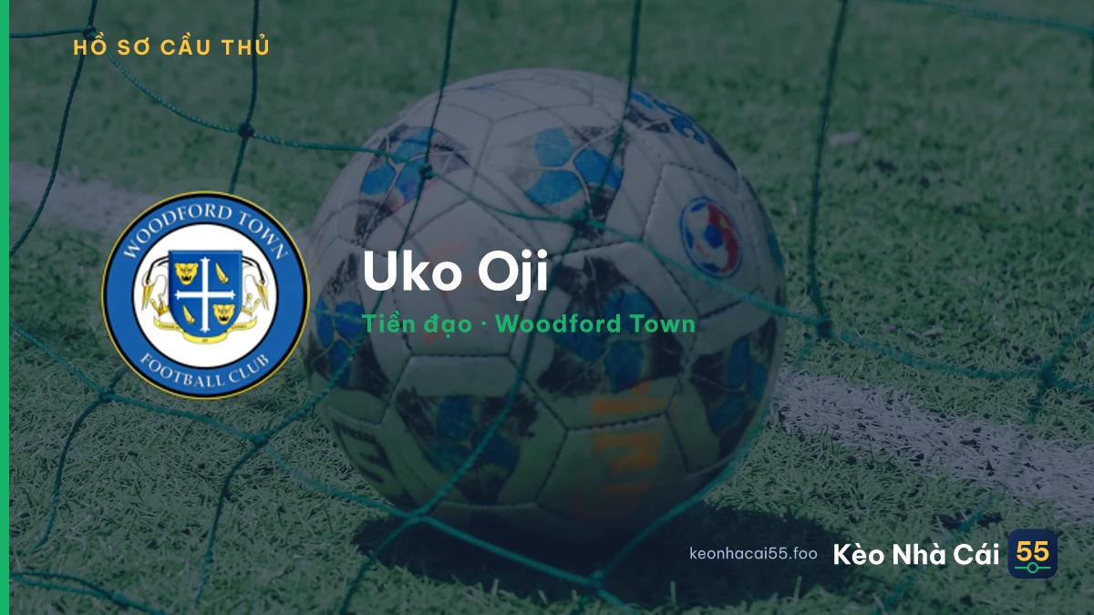 Uko Oji — Woodford Town