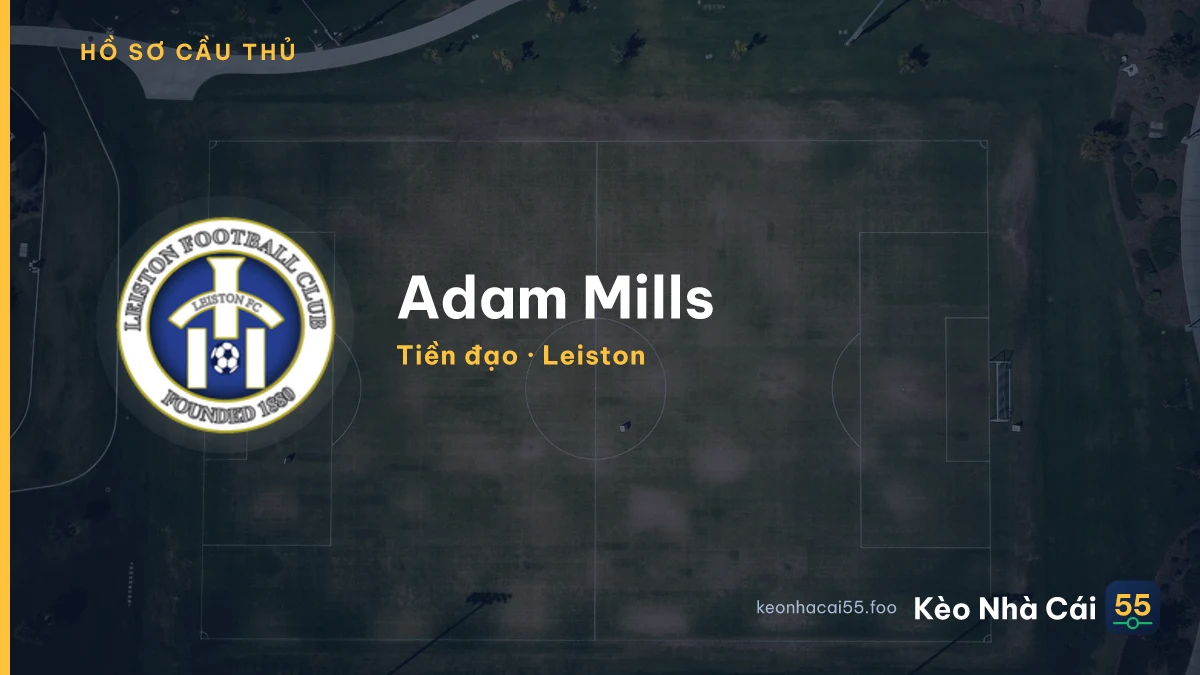 Adam Mills — Leiston