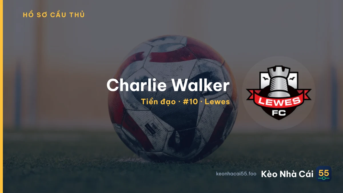 Charlie Walker — Lewes