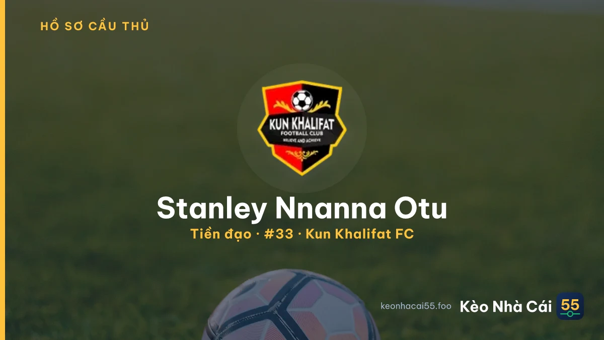 Stanley Nnanna Otu — Kun Khalifat FC