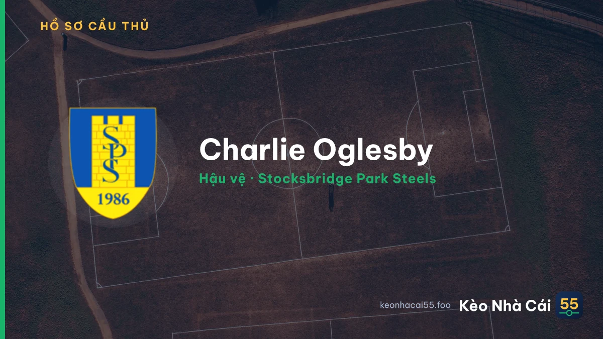 Charlie Oglesby — Stocksbridge Park Steels
