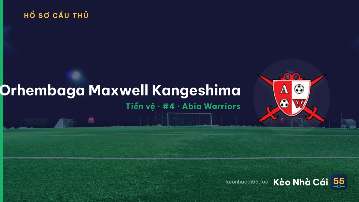 Orhembaga Maxwell Kangeshima — Abia Warriors