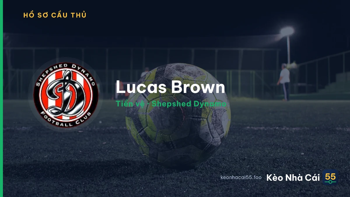 Lucas Brown — Shepshed Dynamo
