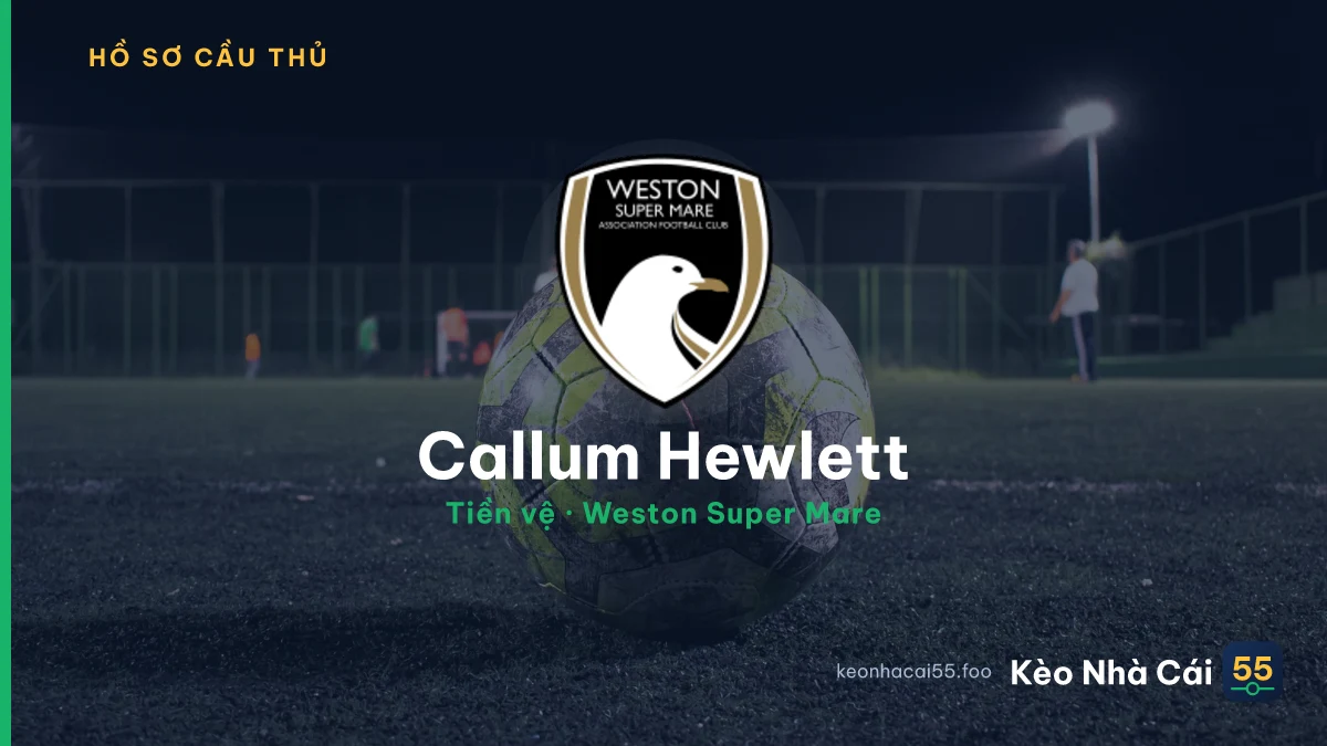 Callum Hewlett — Weston Super Mare
