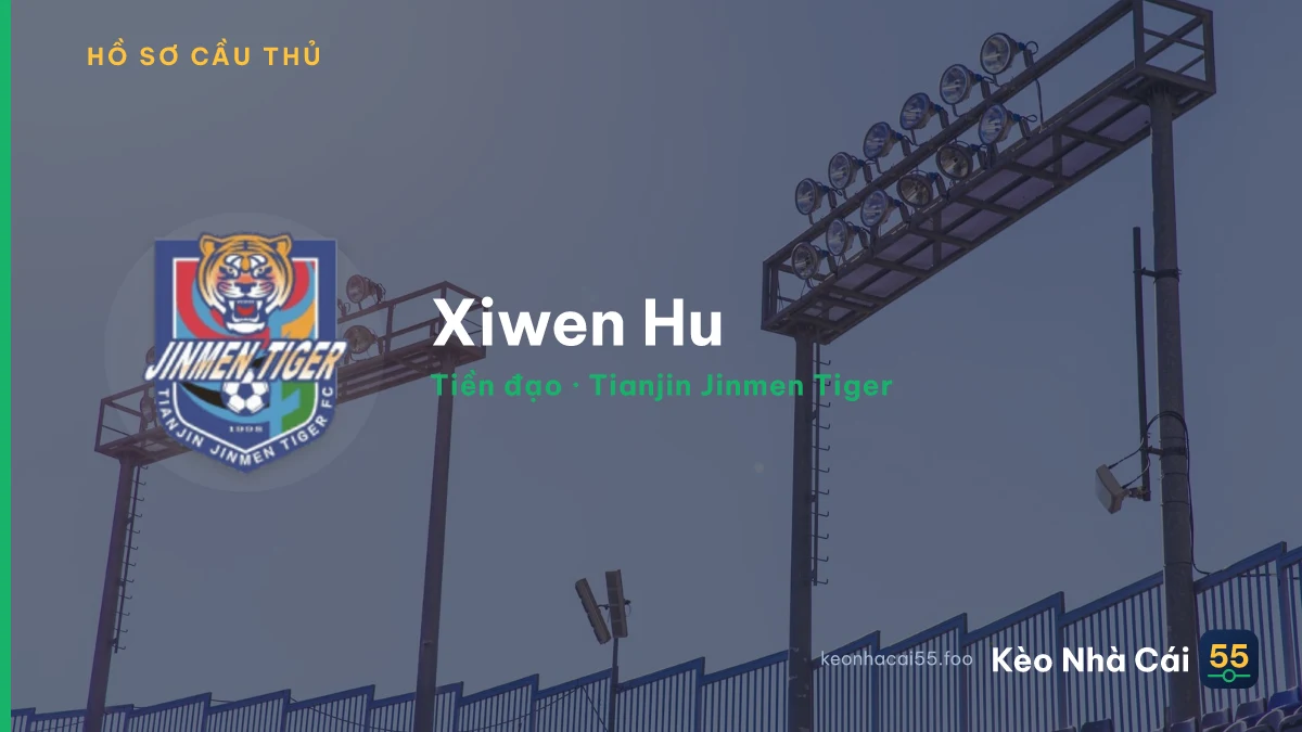 Xiwen Hu — Tianjin Jinmen Tiger